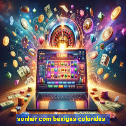 sonhar com bexigas coloridas